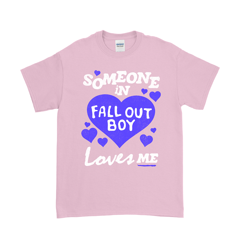 Someone In Fall Out Boy Loves Me Tee