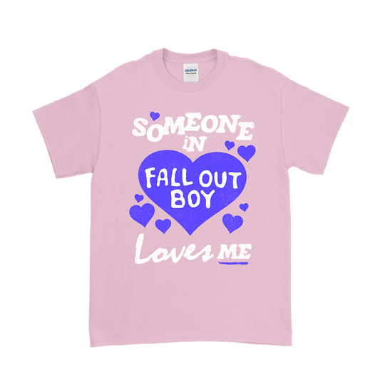 Someone In Fall Out Boy Loves Me Tee