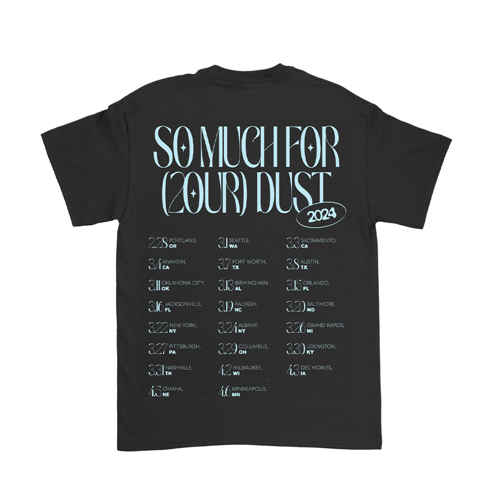Black t-shirt with light blue text listing tour dates for ’So Much For (Our) Dust 2024’.
